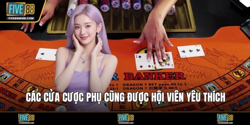 Các cửa cược phụ cũng được hội viên yêu thích