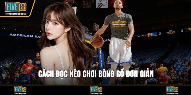 Cách đọc kèo chơi bóng rổ đơn giản
