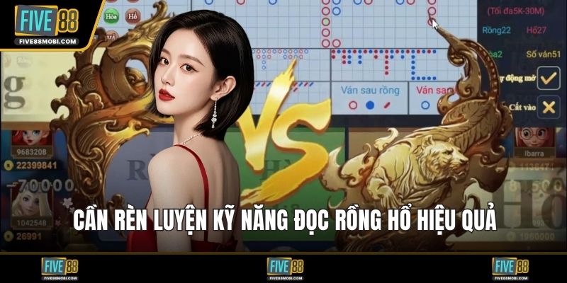 Cần rèn luyện kỹ năng đọc rồng hổ hiệu quả