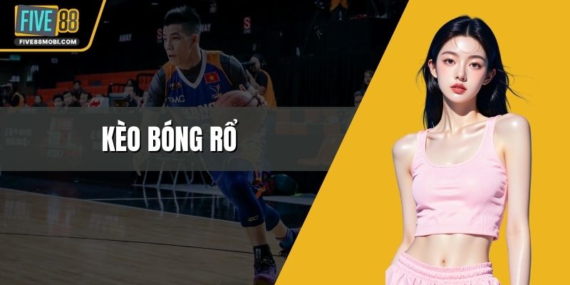 Kèo Bóng Rổ