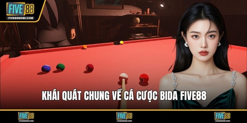Khái quát chung về cá cược bida Five88