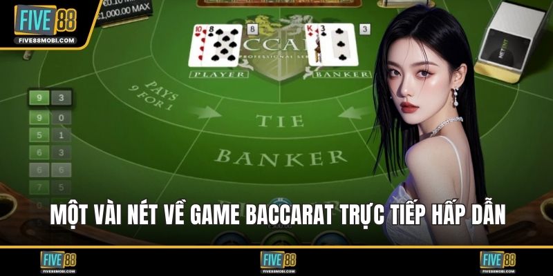 Một vài nét về game baccarat trực tiếp hấp dẫn