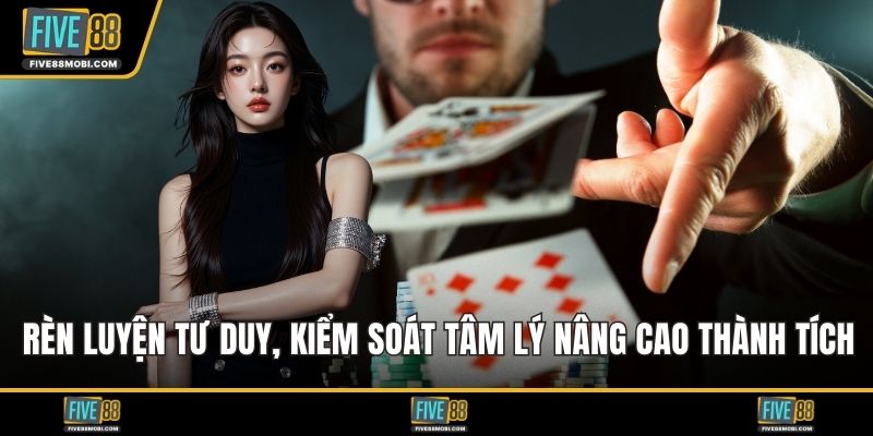 Rèn luyện tư duy, kiểm soát tâm lý giúp nâng cao thành tích